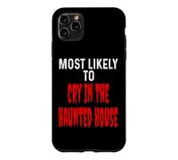 Most Likely to Cry in The Hanted House Funny Halloween Coque pour iPhone 11 Pro Max