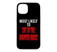 Most Likely to Cry in The Hanted House Funny Halloween Coque pour iPhone 13