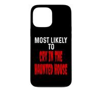 Most Likely to Cry in The Hanted House Funny Halloween Coque pour iPhone 13 Pro Max