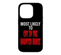 Most Likely to Cry in The Hanted House Funny Halloween Coque pour iPhone 14 Pro