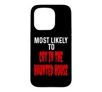 Most Likely to Cry in The Hanted House Funny Halloween Coque pour iPhone 15 Pro
