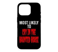 Most Likely to Cry in The Hanted House Funny Halloween Coque pour iPhone 16 Pro