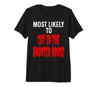 Most Likely to Cry in The Hanted House Funny Halloween T-Shirt Haut de Gamme