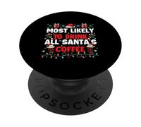 Most Likely to Drink All Santa's Coffee Lover PopSockets PopGrip Adhésif