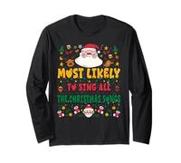 Most Likely to Sing All The Christmas Songs Funny Xmas Manche Longue