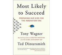 Most Likely To Succeed Tony Wagner, Ted Dintersmith (Auteur)