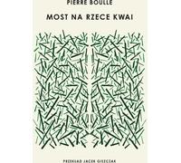 Most na rzece Kwai - Boulle Pierre (livre en polonais)