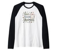 Most of My Friends are Animals Funny Animal Lover Manche Raglan