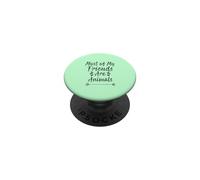 Most of My Friends are Animals PopSockets PopGrip Adhésif