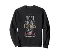 Most of My Friends are Animals Sweatshirt