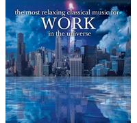 Most Relaxing Classics for Work in Universe/Various