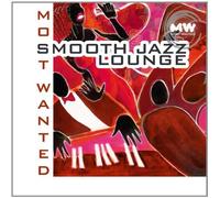 Most Wanted Smooth Jazz Lounge by Various Artists