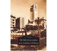 Mostaganem aux portes d'Oran (De) - Teddy Alzieu - Nouvelles Editions Sutton - broché - Beau livre