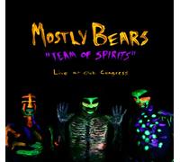 Mostly Bears - Team of Spirits: Live at Club 28