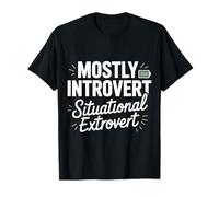 Mostly Introvert Situational Extrovert Timide Social |- T-Shirt