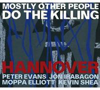 Mostly Other People Do Th - Hannover