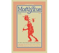 Mostly True: The West's Most Popular Hobo Graffiti Magazine