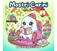 Mostri Carini: Un libro da colorare fantasy accogliente per adulti e bambini - Creature super carine per il relax