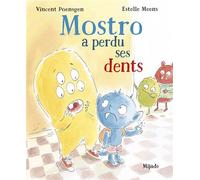 Mostro a perdu ses dents - Vincent Poensgen - Mijade Eds - cartonné - Album jeunesse