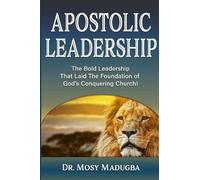Mosy Madugba Apostolic Leadership (Poche)