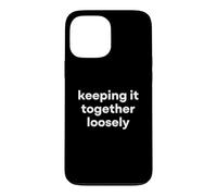 Mot Amusant « Keeping It Together Loose » Coque pour iPhone 13 Pro Max