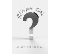 Mot de passe : 123456: carnet de mot de passe