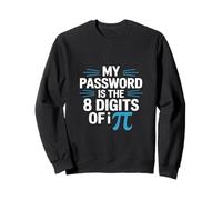 Mot de Passe drôle Pi Dicton mathématiques Humour Sarcastique Sweatshirt