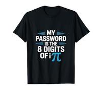 Mot de Passe drôle Pi Dicton mathématiques Humour Sarcastique T-Shirt