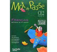 Mot de Passe Français CE2 - Livre de l'élève - Ed.2009