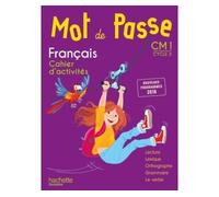 Mot de Passe Français CM1 - Cahier élève Edition 2017 - Maryse Lemaire - Hachette Education - broché - Scolaire / Universitaire