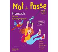 Mot de Passe Français CM1 - Guide pédagogique - Ed. 2017
