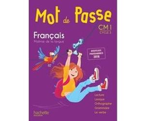 Mot de Passe Français CM1 - Livre élève Maryse Lemaire (Auteur), Cécile De Ram (Auteur), Sylvie Paré (Auteur), Xavier Knowles (Auteur)