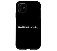 Mot Japonais Amusant « I'm Learning Japanese » Coque pour iPhone 11