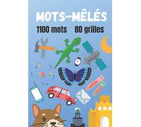 Mot-mêlés: 1099 mots entremêlés pour occuper les petits et les grands