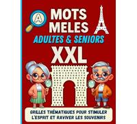 Mot Mêlés pour Adultes et Seniors XXL: Grilles Thématiques pour Stimuler l’Esprit et Raviver les Souvenirs