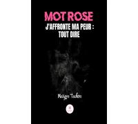 Mot rose J'affronte ma peur : tout dire - Maxym Tachon - Le Lys Bleu - broché - Témoignage