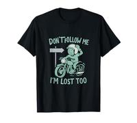 Motard drôle de moto Don't Follow Me I'm Lost Too T-Shirt