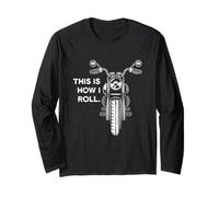 Motard Motard drôle - This is How I Roll Manche Longue
