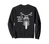 Motard Motard drôle - This is How I Roll Sweatshirt