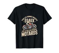 Motard Moto Égaux Meilleurs Devenir Motards T-Shirt