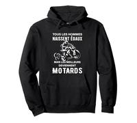 Motard -Tous Les Hommes Naissent Ègaux - Maillot Moto Sweat à Capuche