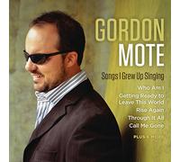 Mote, Gordon - Songs I Grew Up Singing [Import]