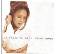 Moten, Wendy - So Close to Love/Whatever It Takes
