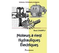 Moteurs à vent, hydrauliques, électriques