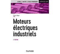 Moteurs électriques industriels - 3e éd - Pierre Mayé - Dunod - cartonné - Etude