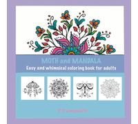 Moth and Mandala: Easy and whimsical coloring book for adults
