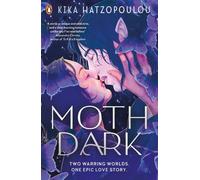 Moth Dark A brand-new compulsive romantasy from the bestselling author of Threads that Bind - Kika Hatzopoulou - Penguin - ebook (ePub) - Livre
