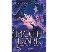 Moth Dark Verwoben in Dunkelheit - Düsteres YA-Romantasy-Standalone zwischen Raum und Zeit - Star Crossed Lovers x Enemies to Lovers - Kika Hatzopoulou - Loewe Verlag - ebook (ePub) - Livre