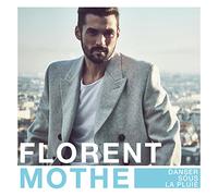 Florent Mothe – Danser sous la pluie – CD