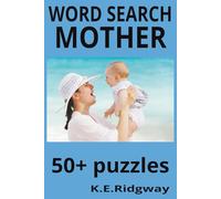 MOTHER: “A Puzzle Tribute to Moms Everywhere” • “Words of Love for the Woman Who Raised Us” • “Celebrating Motherhood One Word at a Time”• “Bonding ... • “A Wordy Hug for the World’s Best Mom”